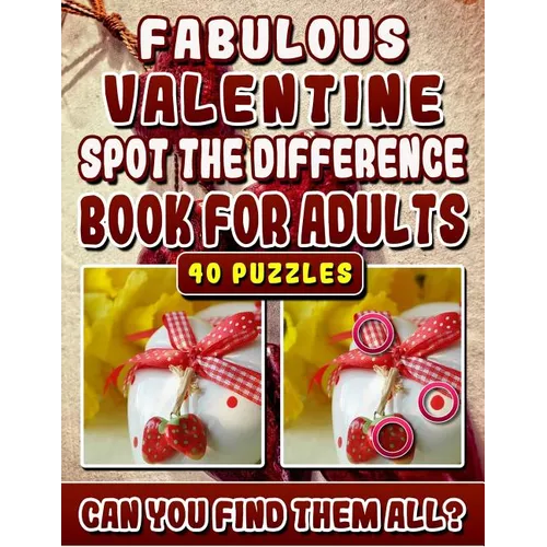 Fabulous Valentine Spot the Difference Book for Adults.: Picture Find Books for Adults. Can you find All the Differences?