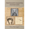 Printmaker's Daughter, Painter's Wife: Volume 47