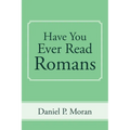Have You Ever Read Romans