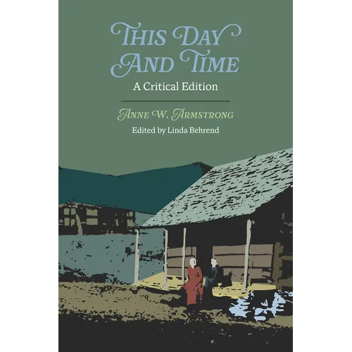 This Day and Time: A Critical Edition