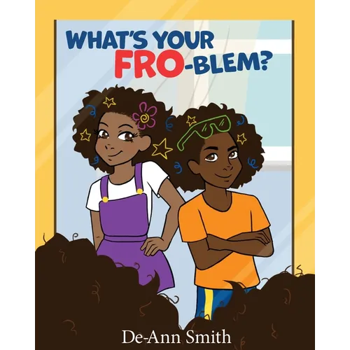 What's Your Fro-Blem?