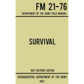 Survival - Army FM 21-76 (1957 Historic Edition): Department Of The Army Field Manual