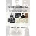 Tubman's Underground Rail: Her Paths to Freedom. Guided by Harriet Tubman also known as the Moses of Her People. With Scenes from Her Life. An Or