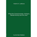 What Are Consciousness, Animacy, Mental Activity and the Like?