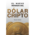 El Nuevo Reinado del Dólar Cripto