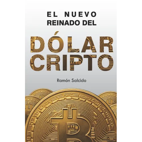 El Nuevo Reinado del Dólar Cripto