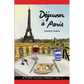 Déjeuner à Paris: A Story in Easy French with Translation, Vol. 2