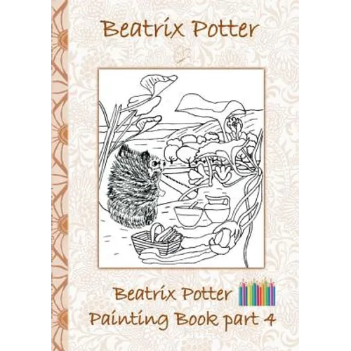 Beatrix Potter Painting Book Part 4 ( Peter Rabbit ): Colouring Book, coloring, crayons, coloured pencils colored, Children's books, children, adults,