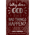 Why Does God Let Bad Things Happen?