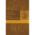 A Year with John Wesley and Our Methodist Values
