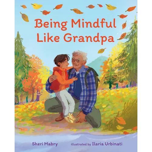 Being Mindful Like Grandpa