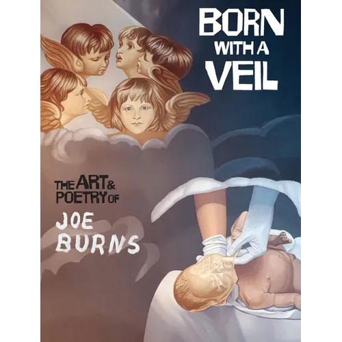 Born with a Veil: The Art and Poetry of Joe Burns