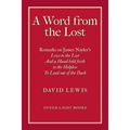 A Word from the Lost: Remarks on James Nayler's Love to the lost And a Hand held forth to the Helpless to Lead out of the Dark