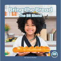 Bring the Bread: The Br Blend