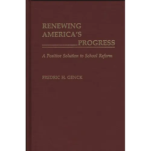 Renewing America's Progress: A Positive Solution to School Reform