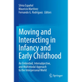 Moving and Interacting in Infancy and Early Childhood: An Embodied, Intersubjective, and Multimodal Approach to the Interpersonal World