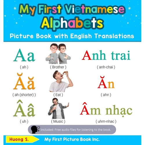 My First Vietnamese Alphabets Picture Book with English Translations: Bilingual Early Learning & Easy Teaching Vietnamese Books for Kids