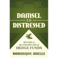 Damsel in Distressed: My Life in the Golden Age of Hedge Funds