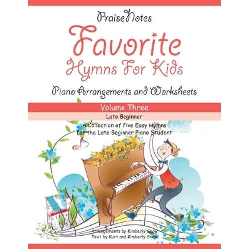 Favorite Hymns for Kids (Volume 3): A Collection of Five Easy Hymns for the Late Beginner Piano Student