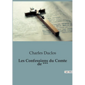 Les Confessions du Comte de ***: Les Confessions d'un noble désabusé un voyage à travers les passions et les désillusions