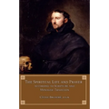 The Spiritual Life and Prayer: According to Scripture and Monastic Tradition
