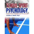 School Sport Psychology: Perspectives, Programs, and Procedures