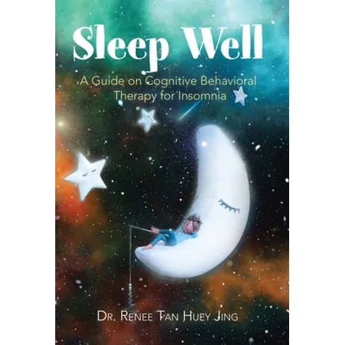 Sleep Well: A Guide on Cognitive Behavioral Therapy for Insomnia