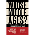Whose Middle Ages?: Teachable Moments for an Ill-Used Past