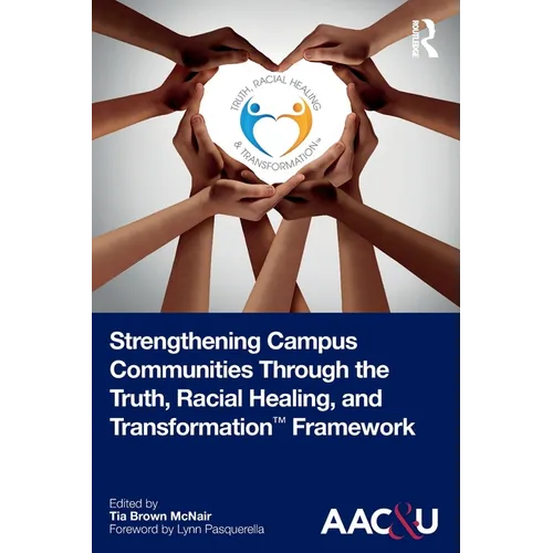 Strengthening Campus Communities Through the Truth, Racial Healing, and Transformation Framework