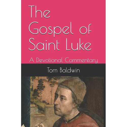 The Gospel of Saint Luke: A Devotional Commentary