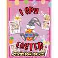 I Spy Easter Activity Book: A Fun Guessing Game Book for 2-5 Year Olds, Fun & Interactive Picture Book for Preschoolers and Toddlers