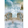 Fairy Wisdom for Daily Life: Creative Self-Care Through Fairy and Folk Tales
