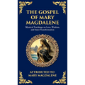The Gospel of Mary Magdalene: Mystical Teachings on Love, Wisdom, and Inner Transformation (Deluxe Hardbound Edition)