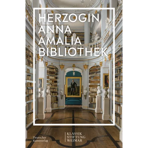 Im Fokus: Herzogin Anna Amalia Bibliothek
