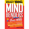 The Little Book of Big Mind Benders: Over 450 Word Puzzles, Number Stumpers, Riddles, Brainteasers, and Visual Conundrums