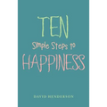 Ten Simple Steps to Happiness
