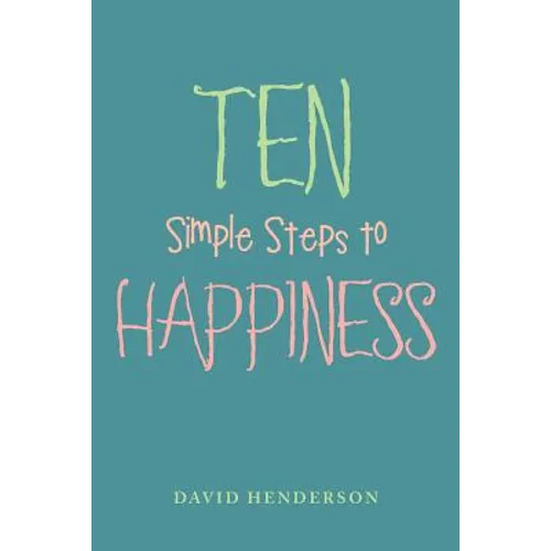 Ten Simple Steps to Happiness
