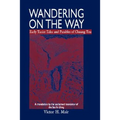 Wandering on the Way: Early Taoist Tales and Parables of Chuang Tzu
