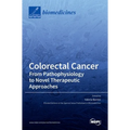 Colorectal Cancer: From Pathophysiology to Novel Therapeutic Approaches