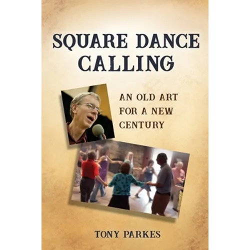 Square Dance Calling: An Old Art for a New Century