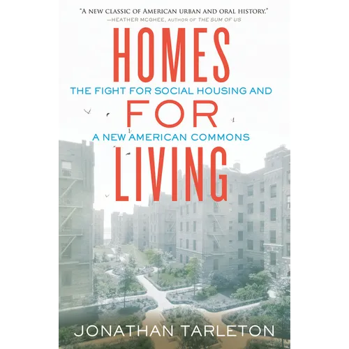 Homes for Living: The Fight for Social Housing and a New American Commons