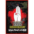 The People Demand Democracy: Voices from the Myanmar Spring Revolution