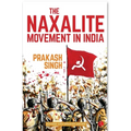The Naxalite Movement In India-New Edition