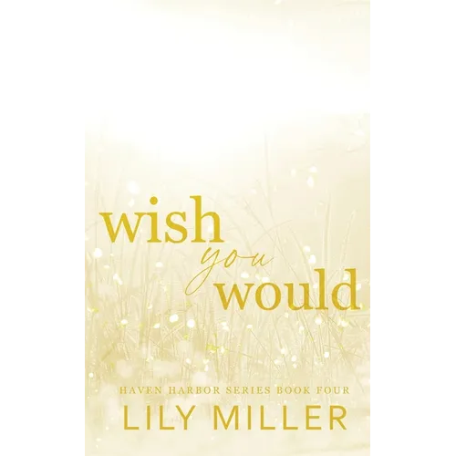 Wish You Would: A small-town surprise pregnancy, spicy romance