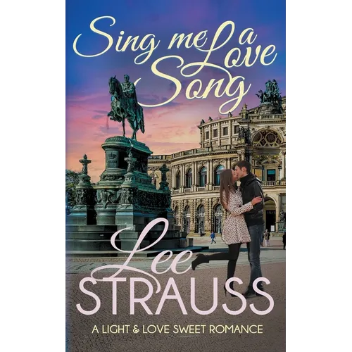 Sing Me a Love Song: a clean sweet romance