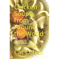 Chicken Soups from Around the World: 52 Regional And International Recipes