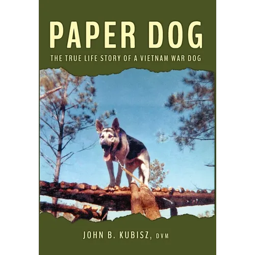 Paper Dog: The True Life Story of a Vietnam War Dog