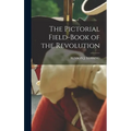 The Pictorial Field-Book of the Revolution