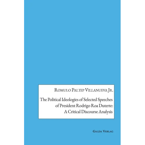 The Political Ideologies of Selected Speeches of President Rodrigo Duterte: A Critical Discourse Analysis