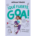 Â¡quã(c) Fuerte, Goa! / How Strong, Goa!